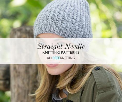 Straight needle knitting patterns are a mainstay of the knitting world. Most beginners learn how to knit on straight needles, and even advanced knitters love their straightforward simplicity. Chances are good that you have straight needles in a variety of sizes just waiting to be put to use. But while it's a safe bet that most scarves are knit on straight needles, patterns with instructions on how to knit a hat with straight needles can be much harder to find, and knit sweater patterns harder st Straight Needle Knitting Patterns, Straight Needle Knitting, Knit Hat Pattern Easy, Easy Knit Hat, Needle Knitting, Beanie Knitting Patterns Free, Knit Beanie Pattern, Knitted Slippers Pattern, Knitting For Charity