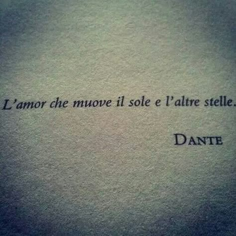 Italian Love Quotes, Divina Commedia, Italian Phrases, General Quotes, One Word Quotes, Dante Alighieri, Italian Quotes, Quotes About Everything, Love Words