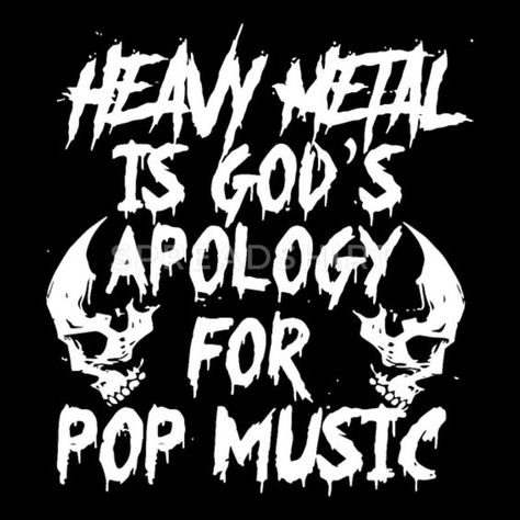 Metal Music Quotes, Heavy Metal Quote, Metal Quote, Metal Meme, 5 Solas, Rock Quotes, Hair Metal Bands, Rock N Roll Art, Rock Band Posters