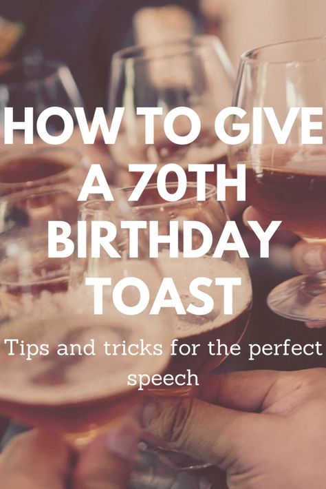 How to Give a 70th Birthday Toast - Steps for the Perfect Toast How To Decorate For A 70th Birthday Party, Speech For Dads Birthday, Birthday Speech For Mom, Ideas For 70th Birthday Party, 60th Birthday Speech, 70th Birthday Party Ideas For Dad, 75th Birthday Ideas For Mom, 75th Birthday Ideas, 70th Birthday Party Ideas For Mom