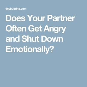 Does Your Partner Often Get Angry and Shut Down Emotionally? Shutting Down Emotionally, Get Angry, Why Do Men, I Am Angry, Very Angry, Emotional Baggage, Marriage Relationship, Be A Better Person, We Need