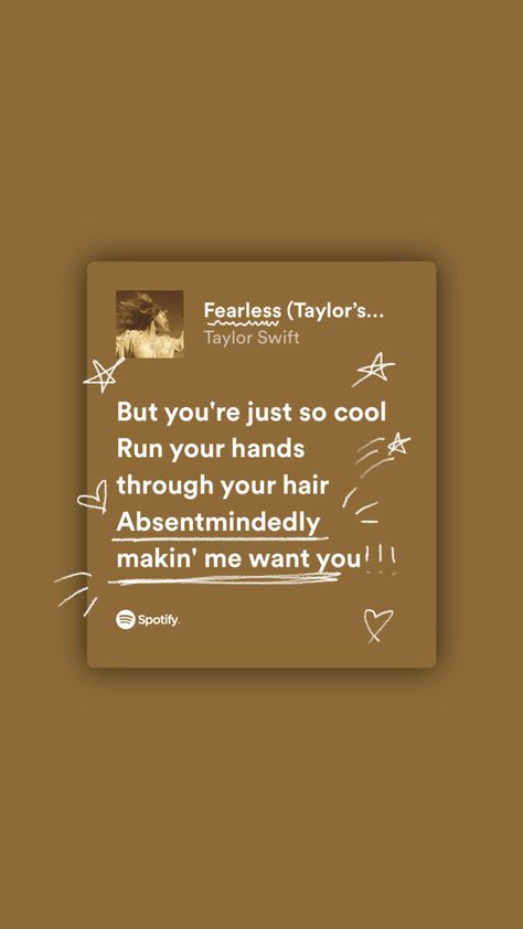 Taylor swift ts swiftie 13 fearless speak now reputation 1989 fearless lover folklore evermore midnights red taylors version song lyrics music words love Taylor Swift Wallpaper Aesthetic Fearless, Taylor Swift Wallpaper Fearless Era, Fearless Spotify Lyrics, Taylor Swift Fearless Speak Now Red, Fearless Taylor Swift Aesthetic Wallpaper, Taylor Swift Fearless Aesthetic Lyrics, Lover Song Lyrics Aesthetic, Fearless Taylor Swift Wallpaper Lyrics, Fearless Astetic Taylor Swift