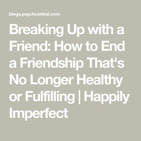 Break Up With Friends, Break Up With A Friend, Break Up With Best Friend, Breaking Up With Friends, How To Move On From A Friend, Breaking Up With Best Friend, Ending A Friendship Message, How To Tell A Friend You Need Space, How To Break Up With A Friend