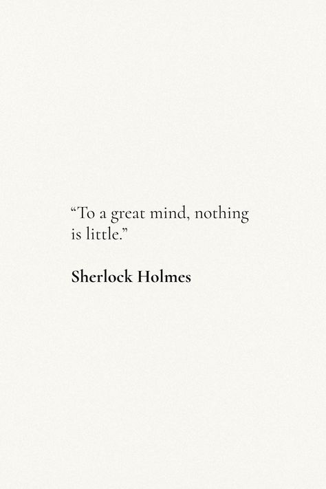 Sherlock Holmes Book Quotes, Sherlock Holmes Quotes Wallpaper, Short Literary Quotes, Sherlock Tattoos, Short Literature Quotes, Sherlock Holmes Tattoo, Sherlock Holmes Aesthetic, Sherlock Holmes Wallpaper, Aesthetic Quotes Poetry