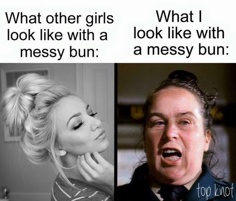 What other girls look like with a messy bun - and what I look like Other Girls Vs Me, Sanggul Modern, Crush Memes, Expectation Vs Reality, Struggle Is Real, Memes Humor, Teenager Posts Funny, Gym Humor, E Card