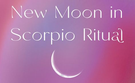 New Moon In Scorpio Ritual, Scorpio New Moon, New Moon In Scorpio, Moon In Scorpio, Next Full Moon, Moon Magick, Moon Energy, Moon Spells, Moon Rituals