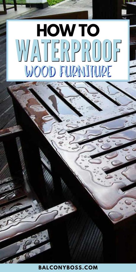 Learn how to waterproof wood furniture in this post so you can enjoy your furniture even when the weather doesn't cooperate! Weatherproofing your yard furniture is easier than you think it is, and it's necessary to do with some types of wooden furniture to keep it in good shape. Click through for supplies needed and the easy how to! Yard Fence Ideas Cheap, Painting Outdoor Wood Furniture, Waterproofing Wood, Front Yard Fence Ideas, Yard Fence Ideas, Weatherproof Outdoor Furniture, Outdoor Wood Table, Waterproof Outdoor Furniture, Painted Outdoor Furniture