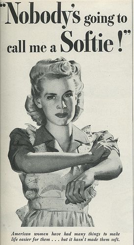 WW2 Poster- Quote: "America's women have had many things to make life easier for them - but it hasn't made them soft!" Ww2 Posters, Wwii Posters, Vintage Housewife, Pin Up Vintage, Retro Ads, Propaganda Posters, Old Ads, Dieselpunk, Vintage Ads