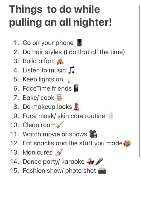 Things to do while pulling an all nighter. Forts, makeup, music, on your phone, movies, dancing. Things To Do While Pulling All Nighter, Tips To Pull An All Nighter, How To Do An All Nighter By Yourself, Things To Do At An All Nighter, Things To Do When Pulling An All Nighter, Things To Do On Your Phone, What Do When Bored, All Nighter Schedule, How To Pull An All Nighter