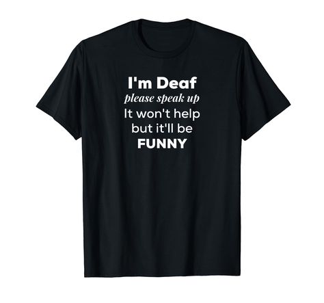 PRICES MAY VARY. "I'm Deaf, please speak up - it won't help but it'll be FUNNY" - great gift for members of the Deaf community Lightweight, Classic fit, Double-needle sleeve and bottom hem Song Lyric Shirts, Equality Pride, Education Shirts, Lyric Shirts, Banned Books, Song Lyric, Trendy Tee, Gay Pride, Fashion Brands