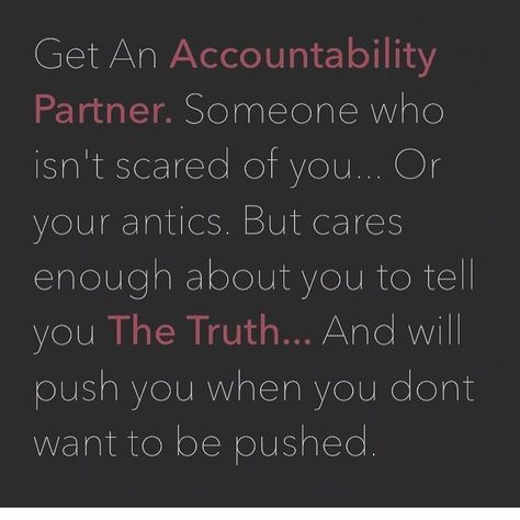 Accountability partner Accountability Quotes, Partner Quotes, Celebrate Recovery, Godly Dating, Accountability Partner, Work Success, Feeling Down, Tell The Truth, Staying Positive