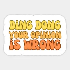 ding dong your opinion is wrong - Your Opinion Is Wrong - T-Shirt | TeePublic Ding Dong Your Opinion Is Wrong, Ding Dong, Your Opinion, Disney Wallpaper, Disney, T Shirt, Quick Saves