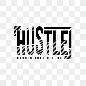 hustle harder than before,hustle,cool tshirt,quotes,t shirt design,clipart,vector,graphic,tee,shirt,t shirt,hoodie,artwork T Shirt Graphics, Tshirt Quotes, Tshirt Png, Free T Shirt Design, Design Jersey, Summer Swag, Shirt Graphics, Lion Logo, T Shirt Design Vector