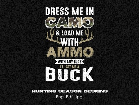 Hunting Sayings Quotes, Deer Camp Ideas, Funny Deer Hunting Quotes, Women Hunting Quotes, Hunting Wallpaper Iphone, Funny Hunting Quotes, Deer Season Humor, Deer Hunting Quotes, Hunting Sayings