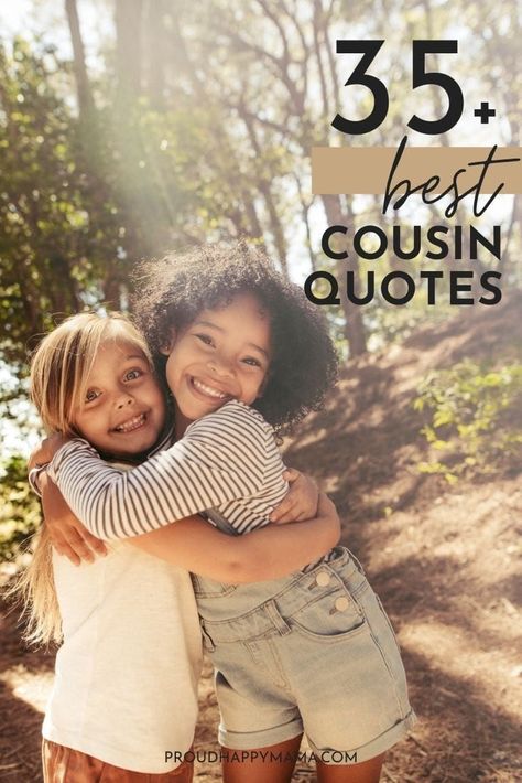 Find the best cousin quotes and sayings to remind you of the love and friendship that you and your cousin share! Here you’ll find the best cousin quotes, cousin love quotes, cousin bonding quotes, cute cousin quotes, funny cousin quotes, best friend cousin quotes, cousin quotes girl, love you cousin quotes, cousins quotes family, and National Cousins Day quotes to share on any occasion. #cousinquotes #cousins #nationalcousinsday Quotes About Cousins Friendship, Girl Cousin Quotes, Cousins Day Quotes, Cousin Quotes And Sayings, Cousin Love Quotes, Quotes About Cousins, Cute Cousin Quotes, National Cousins Day, Quotes Cousins