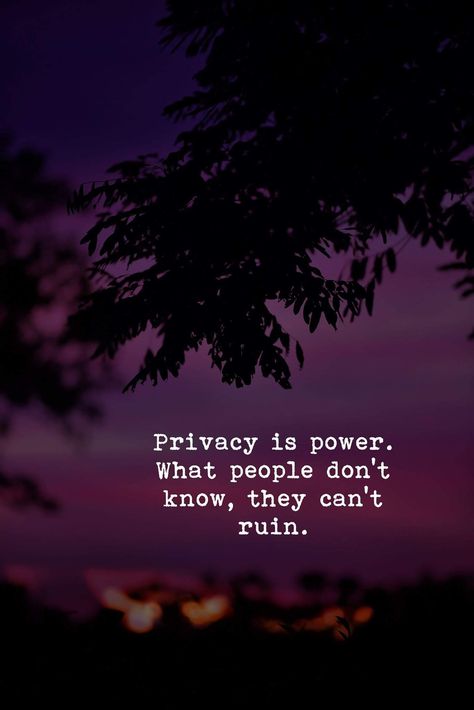 Privacy Is Power, Ruined Quotes, Private Life Quotes, Privacy Quotes, Travel Captions, Private Security, Cute Instagram Captions, Energy Quotes, Inspirational Verses