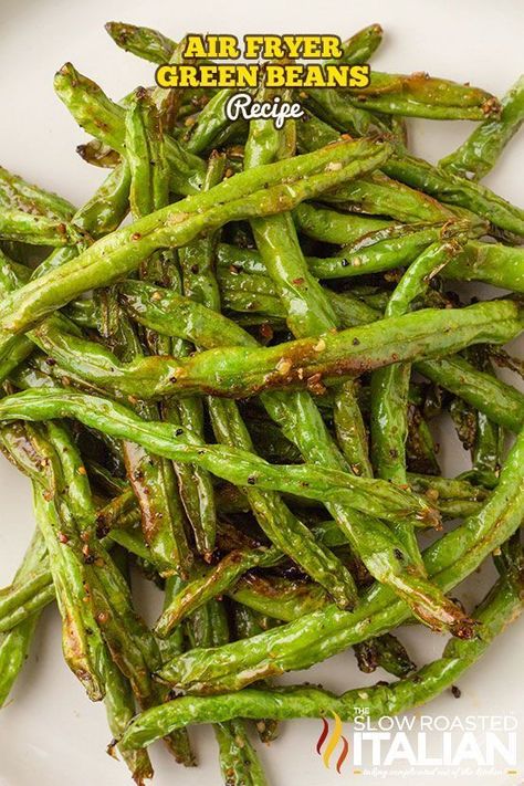 The Best Air Fryer Green Beans Recipe String Bean Recipes, Air Fryer Green Beans, Air Fried Green Beans, Slow Roasted Italian, Fried Green Beans, Veggie Fries, The Slow Roasted Italian, Cooking Green Beans, Air Fryer Dinner Recipes