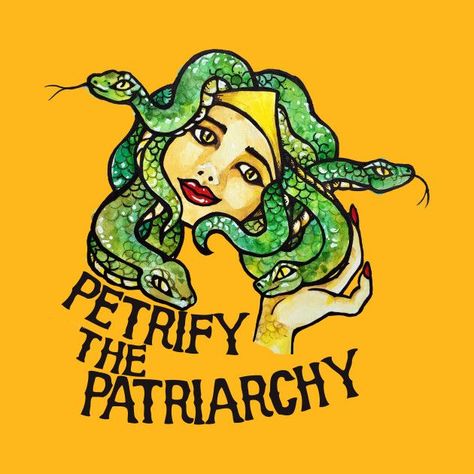 Check out this awesome 'Petrify+the+Patriarchy+Medusa+Feminist' design on @TeePublic! The Patriarchy, Snakes, The Words, A Woman, Hair, Design