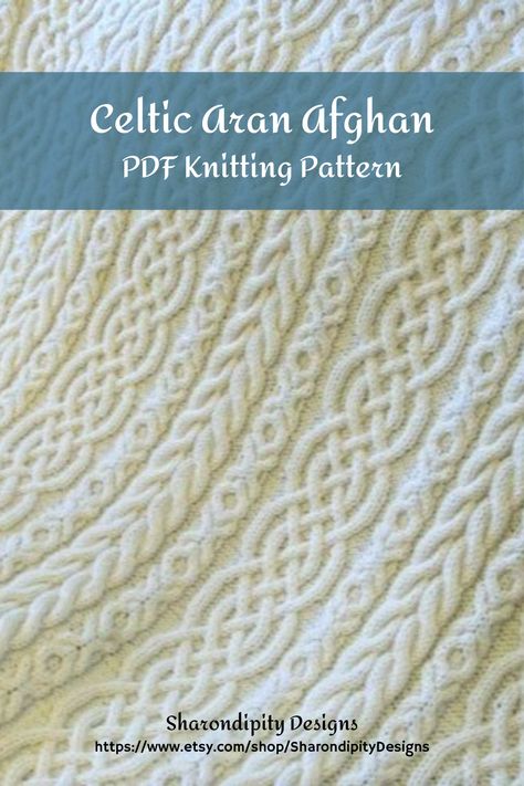 Celtic Aran Afghan Knitting Pattern (PDF) #sharondipitydesigns #bestseller #heirloomknitting #celticaranafghan #irishdesign #knittingpattern #pdf Irish Knitting Patterns, Cable Afghan, Aran Blanket, Irish Knitting, Celtic Braid, Knit Afghan, Cable Knit Blankets, Aran Knitting Patterns, Cable Knitting Patterns