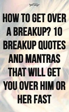 Break Up Quotes, Get Over A Breakup, Moving On After A Breakup, Over A Breakup, Get Over Your Ex, Breakup Advice, Bad Breakup, Get Your Ex Back, After Break Up