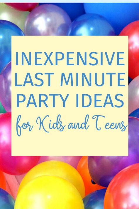 Inexpensive Last Minute Party Ideas for Kids and Teens | SwagGrabber Cheap Bday Party Ideas, Pre Teen Birthday Party Ideas, Last Minute Birthday Party Ideas, Simple Birthday Ideas, Last Minute Birthday Ideas, Cheap Birthday Party Ideas, Birthday Party Ideas For Adults, Budget Birthday Party, Cheap Birthday Party