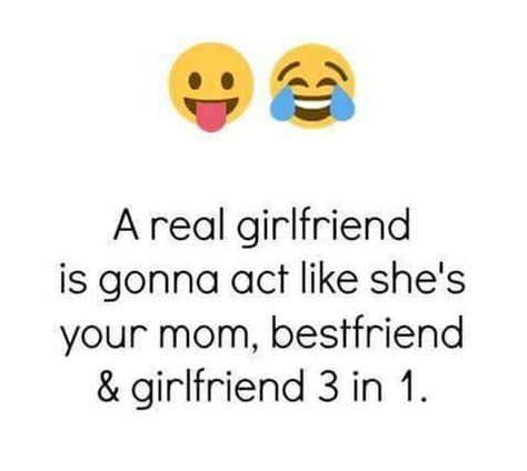 A real girlfriend is gonna act like she's your mom, best friend, & girlfriend 3 in 1. Relationship Journal, Mom Best Friend, Love Breakup, Girlfriend Quotes, Funny Girly Quote, Like A Mom, More Than Love, Boy Meets Girl, Friend Girlfriend