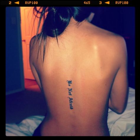 "Be not afraid" love the placement Lower Spine Tattoo, In Love Tattoos, Spinal Tattoo, Be Not Afraid, 100 Tattoo, Spine Tattoo, Spine Tattoos, Do Not Be Afraid, I Am In Love