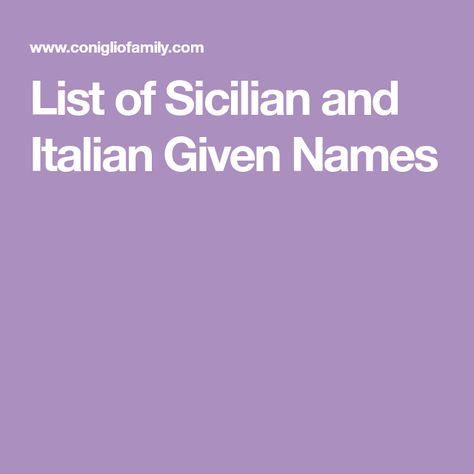 List of Sicilian and Italian Given Names Sicilian Language, Surname List, Last Names For Characters, Family Tree Ideas, Last Name Meaning, Genealogy Templates, Free Genealogy Sites, Genealogy Ideas, Family History Projects