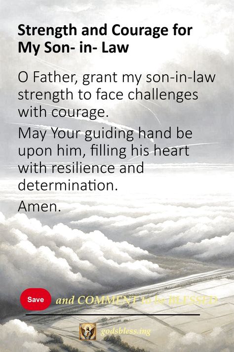 Strength and Courage for My Son-in-Law Son In Law Quotes Inspiration, Prayer For Your Son, Prayer For Daughter, Prayer For Son, Son Poems, Prayers For My Daughter, Prayer For My Son, Sunday Prayer, Birthday Prayer