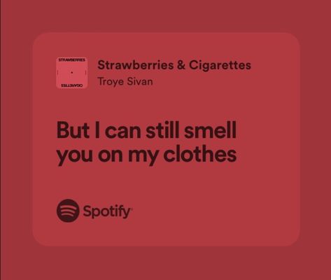 strawberries & cigarettes lyrics “ but i can still smell you on my clothes “ by troye sivan Song Aesthetic, About Me Activities, Song Recommendations, Troye Sivan, My Clothes, The Fool, Strawberries, Song Lyrics, Like You