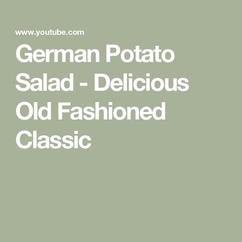 German Potato Salad - Delicious Old Fashioned Classic German Potato, German Potatoes, German Potato Salad, The Taste, Potato Salad, Old Fashioned, Potato, Salad