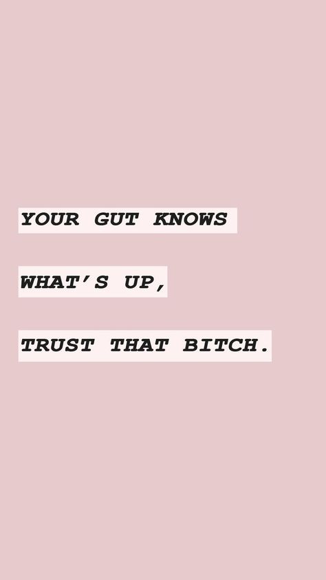 Your gut knows what’s up. Trust that bitch♡ Snarky Quotes, Personal Motivation, Lock Screens, Life Quotes Love, Witty Quotes, Finding Happiness, Mindfulness Activities, Badass Quotes, Positive Mind