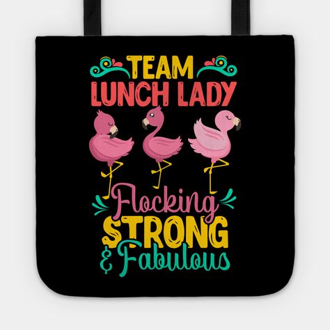 These Funny Lunch Lady Flamingo prints are designed to make you happy. Its the great gift idea for a Lunch Lady Team or a Teacher who loves having lunch in school canteen or in the cafeteria. Having lunch outside the classroom is the best way to relax. This Funny Team Lunch Lady graphic makes an awesome gift for family and friends on Birthday, Mother's Day or any gift-giving occasion. -- Choose from our vast selection of tote bags to match with your desired size to make the perfect custom tote. School Canteen, Lunch Lady, Team Design, Flamingo Print, Womens Aprons, Ways To Relax, Gift For Family, Shop Womens, The Classroom