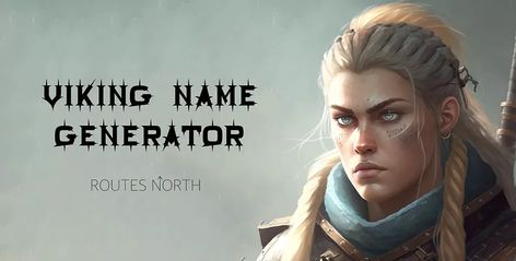 What's your Viking name? Try our epic Viking name generator! - Routes North Viking Names, Name Generator, Live Today, Viking Age, Epic Journey, Change The World, Your Name, Then And Now, Vikings