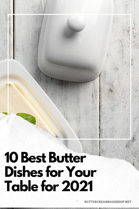 Whether you are using a butter dish to simply hold and store butter, as a measuring device for when you are using butter to cook or prepare dishes, or as a companion piece for the dinner table, different butter dishes have different purposes. #kitchenwares #kitchenessentials #butterdishes #butter Butter Dish Ideas, Butter Dishes With Lid, Butter Storage, Best Butter, Butter Knife, The Dinner, Best Dishes, Thanksgiving Dinner, Stick Of Butter