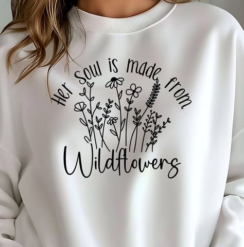 Her soul is made from wildflowers. Svg cut file. Cricut project. Silhouette dxf. Plant lover. House plants. Clip art. Gardener shirt. Lover House, Projets Cricut, Sublimation Svg, Selling Prints, Gardening Shirts, She Shed, Silhouette Studio Designer Edition, Plant Lover, Svg Files For Cricut