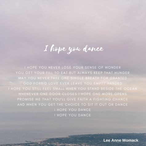 I Hope You Never Lose Your Sense Of Wonder, I Hope You Dance Quotes, I Hope You Dance Lyrics, I Hope You Dance, Dancer Quotes, Missing Mom, Miss Mom, New Love Quotes, Promise Me