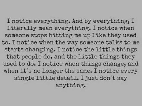 Literally everything. I'm not a creep, just very observant. :) Now Quotes, Under Your Spell, Intj, E Card, What’s Going On, Infp, Infj, The Words, Great Quotes