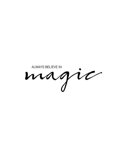 Magic Word Tattoo, Magic Tattoo Word, The Word Magic Tattoo, Quotes About Magic, Magic Quote Tattoo, Believe In Magic Tattoo, Create Your Own Magic Quote, Do You Believe In Magic Quotes, Those Who Dont Believe In Magic