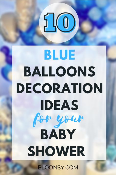 Here are 10 blue balloon decor ideas for your baby shower party. #babyshower #balloons Balloon Centerpieces Baby Shower Boy, Diy Baby Boy Shower Decorations, Baby Boy Shower Decorations Ideas, Balloon Arch Baby Shower Boy, Blue Balloon Decor, Balloon Decor Ideas, Blue Balloon Arch, Blue Baby Shower Decorations, Balloon Baby Shower Centerpieces