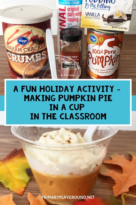 Your students will LOVE making pumpkin pie in a cup in the classroom! Come and get the deetails for this simple and yummy treat! Pumpkin Pie In A Cup Preschool, Pumpkin Pie In A Cup For Kids, Pumpkin Pie In A Cup Recipe, Pumpkin Pie Craft, Pumpkin Pie Cups, Pumpkin Pie In A Cup, Pie In A Cup, Cream Pie Filling, Easy Pumpkin Dessert