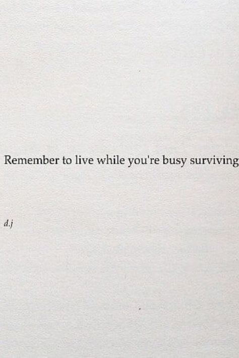 #quote #quotes #quoteoftheday #live #surviving #life #dontforget Surviving Not Living Quotes, Live It Up Quotes, Don't Forget To Live Quotes, Just Living Quotes, Stop Surviving And Start Living Quotes, Live Not Just Survive, Wasting Life Quotes, Fast Life Quotes, Barely Surviving Quotes