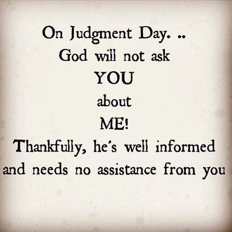 This Is True For Anyone! It Is Not Our Place To Judge Others, I Am Sorry To All That I Have Judged, It Was Not My Place! That's Gods Job Not Mine! He Knows My Heart Like He Knows Yours. Dont Judge People Quotes, Judging Others Quotes, Judge Quotes, Know Yourself Quotes, Good Morning Messages Friends, Say You Say Me, Dont Judge People, Judge People, Dont Be Discouraged