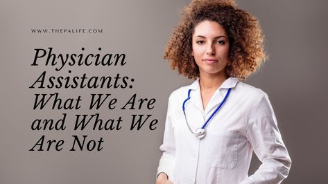 Physician Assistants: What We Are and What We Are Not | The Physician Assistant Life Pa School Interview, School Interview Questions, Physician Assistant School, Gre Score, Pa Life, School Interview, Pa School, School Essay, Interview Questions And Answers