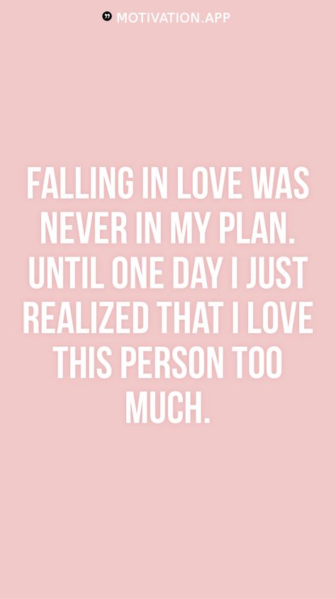 Falling In love was never in my plan. Until one day I just realized that I love this person too much. From the Motivation app: https://motivation.app One Day Quotes, The Moment You Realize, Motivation App, I Just Realized, Expectation Vs Reality, Lovely Quotes, Lovely Quote, Writing Quotes, New Me