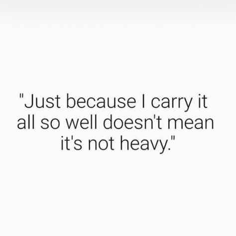 Heavy World Quotes, Life Can Be Heavy Quotes, Everything Is Heavy, Life Is Rough Quotes, Life Is Too Much Quotes, Trying To Survive Quotes, Life Can Change In An Instant Quotes, Heavy Quotes Life, Life Feels Heavy Quotes