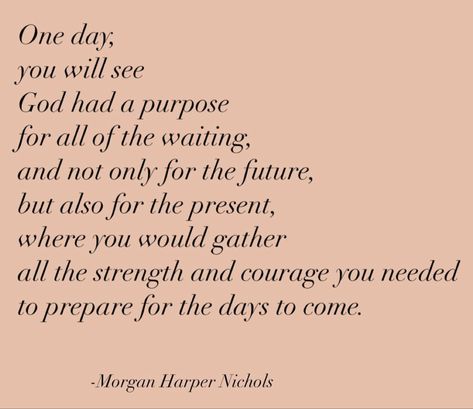 Inspiration, inspirational quote, motivation, faith, purpose, waiting, prayer, God’s plan One Day You Will See Why God Made You Wait, One Day You’ll See Why God Made You Wait, God Made You, Morgan Harper Nichols, Verse Quotes, Bible Verses Quotes, The Present, Inspirational Words, One Day