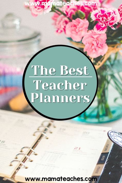 The Best Teacher Planners - Mama Teaches Lesson Planner For Teachers, Best Teacher Planner, High School Planner, Happy Planner Teacher, Attendance Chart, Lesson Plan Book, Class Birthdays, Planner Books, Teacher Lesson Planner