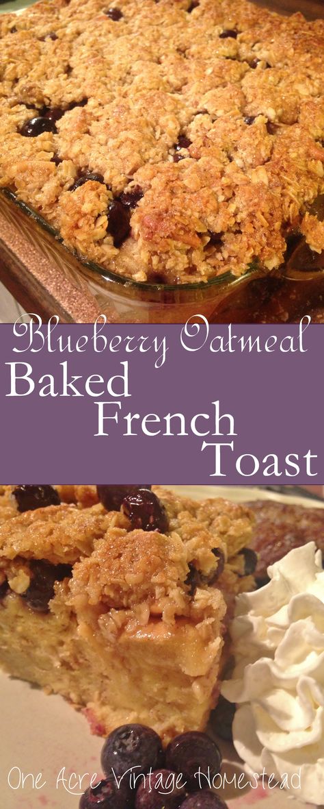 Blueberry Oatmeal Baked French Toast - Powered by @ultimaterecipe Casserole French Toast, Oatmeal Casserole, Oatmeal Baked, Bacon Brunch, Breakfast Casserole French Toast, Blueberry Oatmeal Bake, Breakfast Burritos Frozen, French Toast Bake Recipe, Baked French Toast