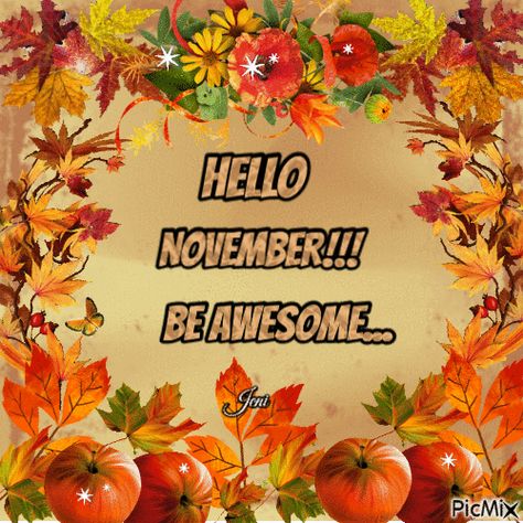 Hello november - PicMix Hello November Pictures, Goodbye October Hello November, Happy New Month November, Goodbye October, October Hello, November Pictures, New Month Wishes, November Aesthetic, November Quotes